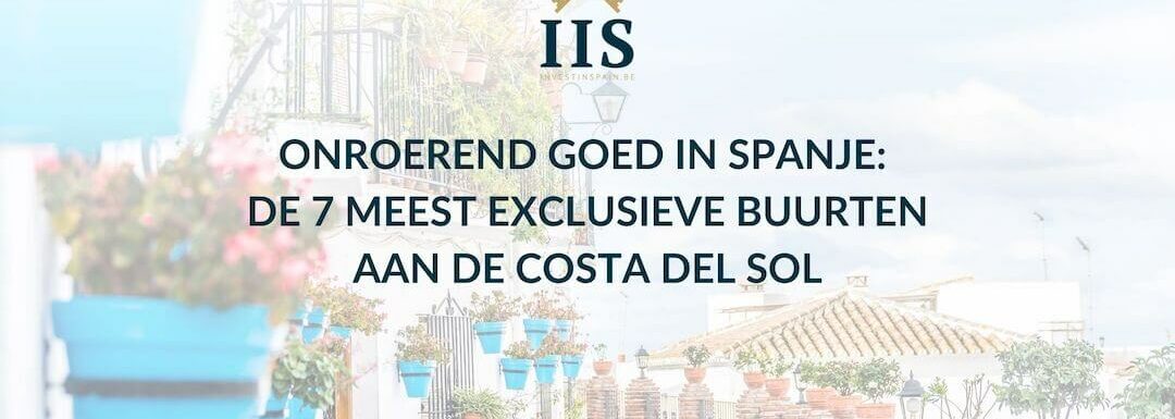 Onroerend goed in Spanje De 7 meest exclusieve buurten aan de Costa del Sol